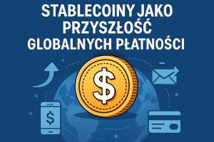 Stablecoiny i ich przyszłość